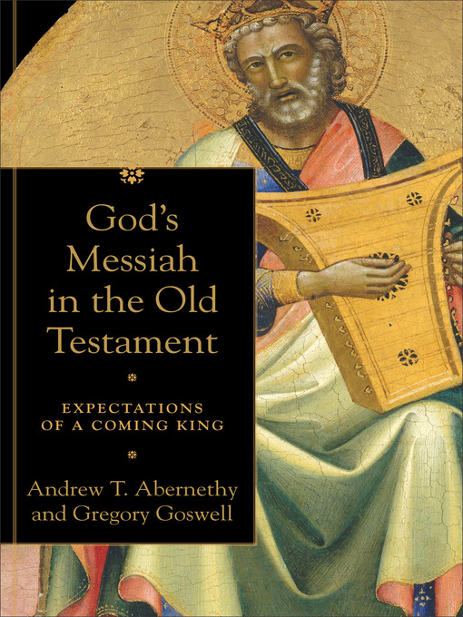 Title details for God's Messiah in the Old Testament by Andrew T. Abernethy - Available